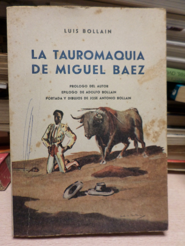 Portada del libro de LA TAUROMAQUIA DE MIGUEL BAEZ - LUIS BOLLAIN -1951