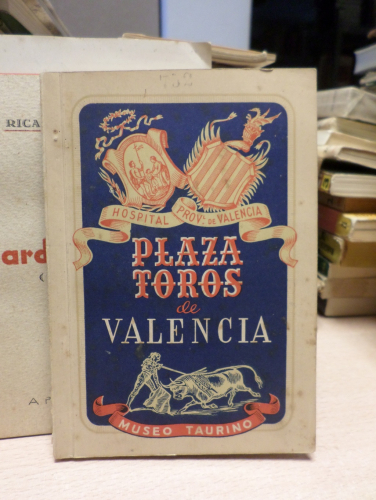 Portada del libro de Plaza de toros de Valencia. Museo taurino. Reseña historica. Guia del visitante. 1947