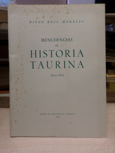 Book cover from MENUDENCIAS DE HISTORIA TAURINA (SXIX) - DIEGO RUIZ MORALES