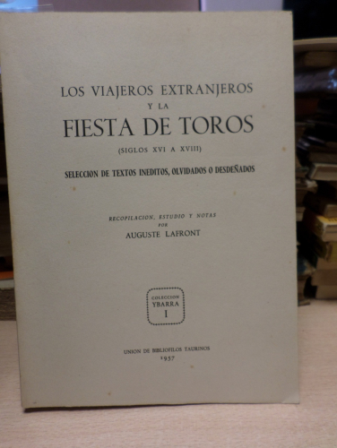 Portada del libro de LOS VIAJEROS EXTRANJEROS Y LA FIESTA DE TOROS (SIGLOS XVI A XVIII)