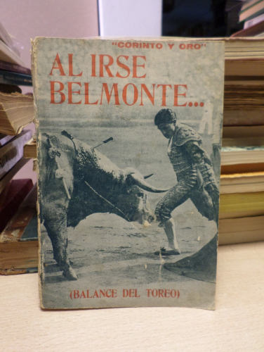 Portada del libro de AL IRSE BELMONTE (BALANCE DEL TOREO) - ( MAXIMILIANO CLAVO ) CORINTO Y ORO -