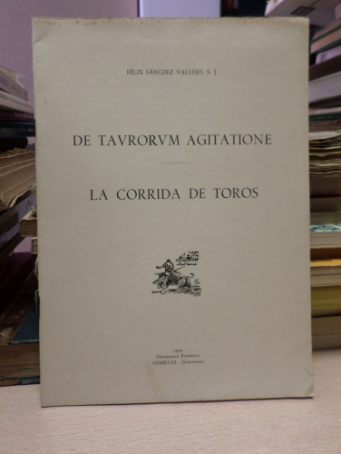 Portada del libro de DE TAVRORVM AGITATIONE LA CORRIDA DE TOROS - FELIX SANCHEZ VALLEJO