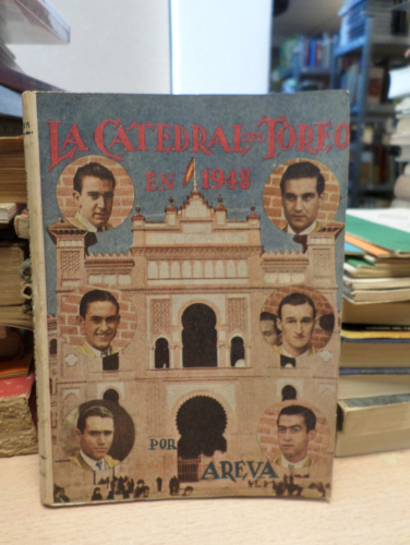 Portada del libro de LA CATEDRAL DEL TOREO EN 1948 - ALBERTO VERA ( AREVA ) - BELTRAN 1949