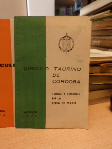 Portada del libro de CIRCULO TAURINO DE CORDOBA 1977 - TOROS Y TOREROS EN LA FERIA DE MAYO