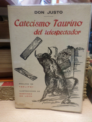 Portada del libro de CATECISMO TAURINO DEL TELESPECTADOR - PRÓLOGO SELIPE.ILUSTRACIONES  MARTÍNEZ DE LEÓN - DON JUSTO