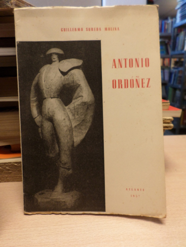 Portada del libro de ANTONIO ORDONEZ. Interpretacion critica de su toreo - GUILLERMO SUREDA MOLINA - atlante 1957