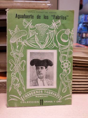 Book cover from AGUAFUERTE DE LOS FABRILOS. EMILIO FORNET DE ASENSI. CUADERNOS TAURINOS Nº 11. 1957