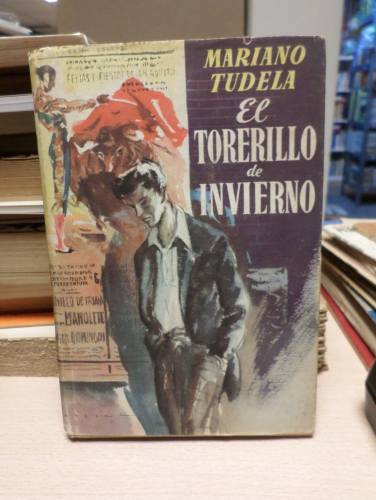 Portada del libro de EL TORERILLO DE INVIERNO - MARIANO TUDELA (Luis de Caralt Editor. 1951. 1ª edición) (Luis de Caralt...