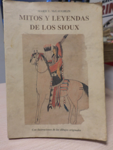 Portada del libro de Marie L. McLaughlin - Mitos y leyendas de los Sioux. / Con ilustraciones de los dibujos originales