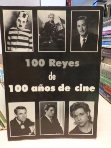 Portada del libro de 100 REYES DE 100 AÑOS DE CINE - JOSE LUIS MENA - CACITEL 1997