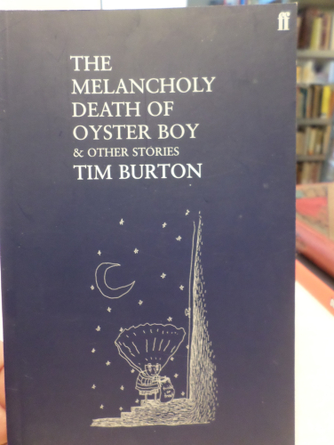 Portada del libro de THE MELANCHOLY DEATH OF OYSTER BOY & other stories.- TIM BURTON - INGLES  F&F 2005