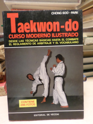 Portada del libro de TAEKWON-DO CURSO MODERNO ILUSTRADO  - CHONG SOO PARK - De Vecchi Ediciones.1ª ed. 1992