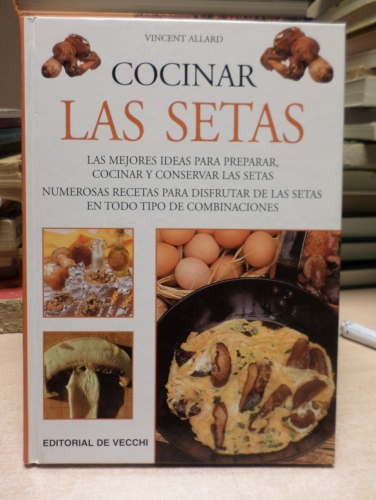 Portada del libro de COCINAR LAS SETAS - VINCENT ALLARD - De Vecchi Ediciones 2005