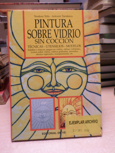 Portada del libro de PINTURA SOBRE VIDRIO SIN COCCION - TEODORA TRIFA/ ANTONIN TARULESCU- ED. VECCHI 1999