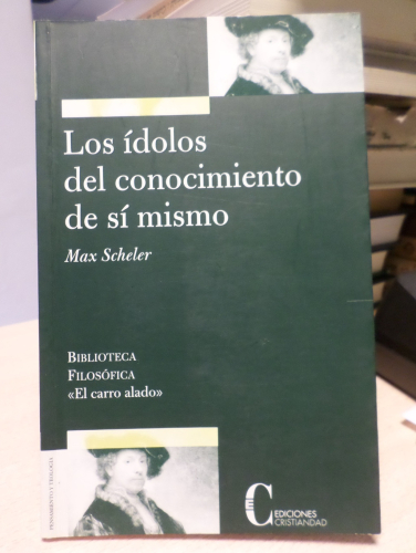 Portada del libro de LOS IDOLOS DEL CONOCIMIENTO DE SI MISMO - MAX SCHELER -ED. CRISTIANDAD