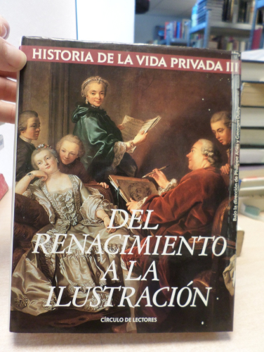 Portada del libro de HISTORIA DE LA VIDA PRIVADA III. Del renacimiento a la ilustracion - G. DUIBY/P. AIRES