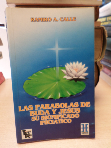 Portada del libro de LAS PARABOLAS DE BUDA Y JESUS SU SIGNIFICADO INICIATICO - R. CALLE