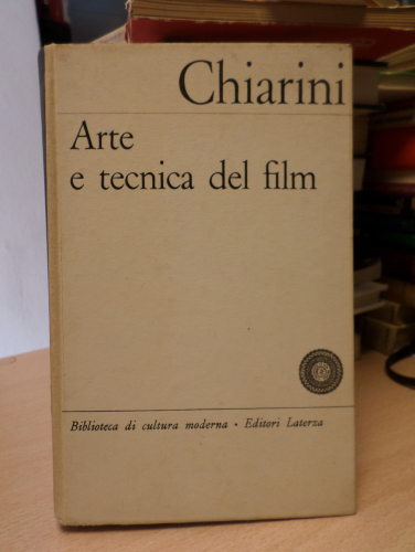 Portada del libro de ARTE E TECNICA DEL FILM - LUIGI CHIARINI - LATERZA 1962 1ªED. ITALIANO