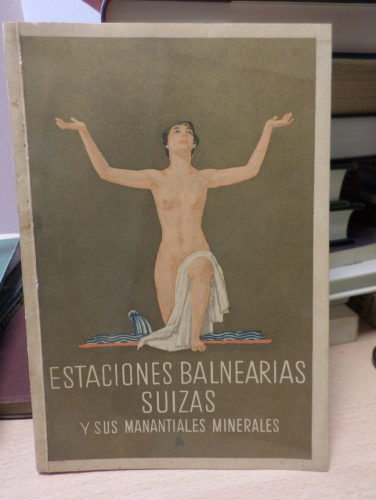 Portada del libro de ESTACIONES BALNEARIAS SUIZAS Y SUS MANANTIALES MINERALES - JUNOD A./ KELLER H.