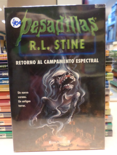 Portada del libro de PESADILLAS SERIE XXI. 19 - RETORNO AL CAMPAMENTO ESPECTRAL - R.L. STINE - EDICIONES B