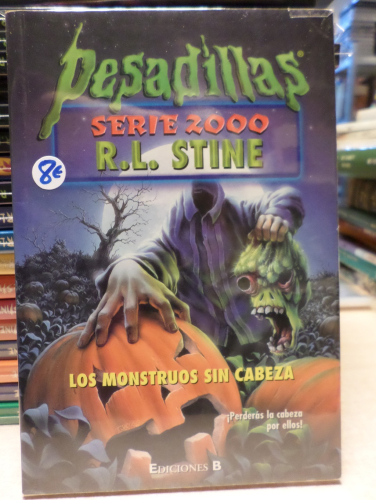 Portada del libro de PESADILLAS SERIE 2000. 10 - LOS MONSTRUOS SIN CABEZA - R.L. STINE - EDICIONES B