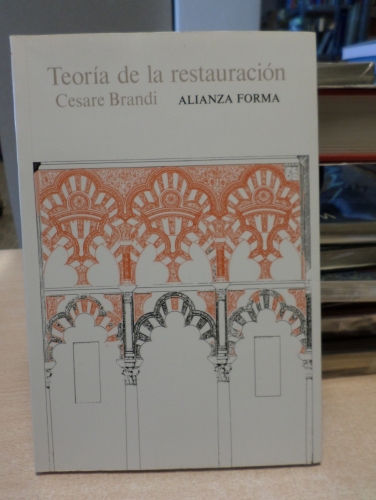 Portada del libro de TEORIA DE LA RESTAURACION - CESARE BRANDI - ALIANZA FORMA 72