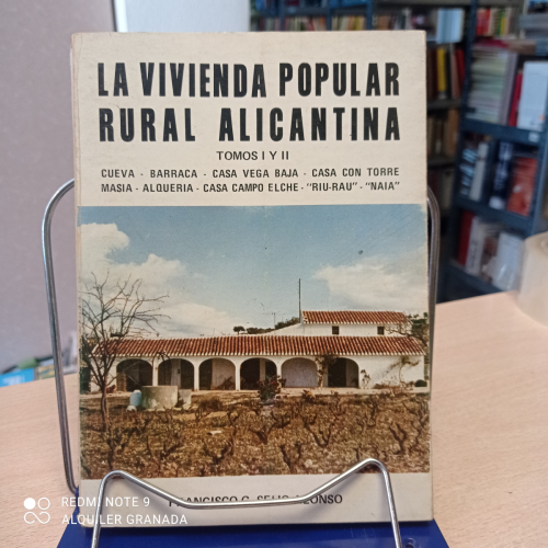 Portada del libro de LA VIVIENDA POPULAR RURAL ALICANTINA. Tomos I y II. [2 tomos en 1 vol.]