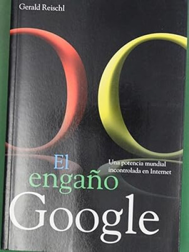 Portada del libro de El Engaño Google