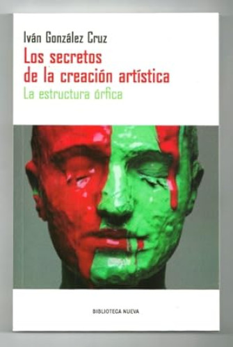 Portada del libro de LOS SECRETOS DE LA CREACION ARTISTICA: La estructura órfica