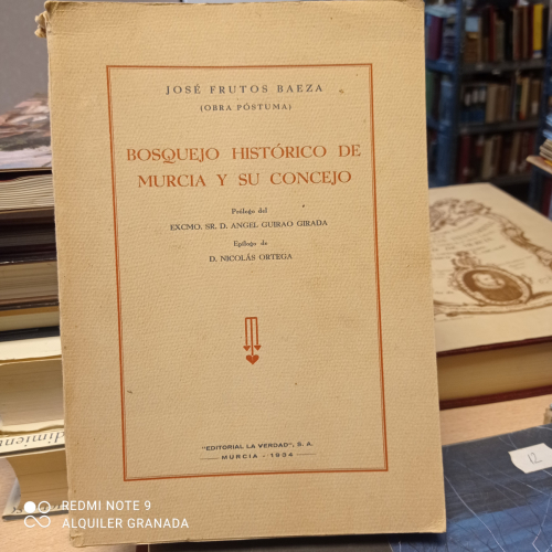 Portada del libro de BOSQUEJO HISTORICO DE MURCIA Y SU CONCEJO - JOSE FRUTOS BAEZA OBRA POSTUMA - 1934