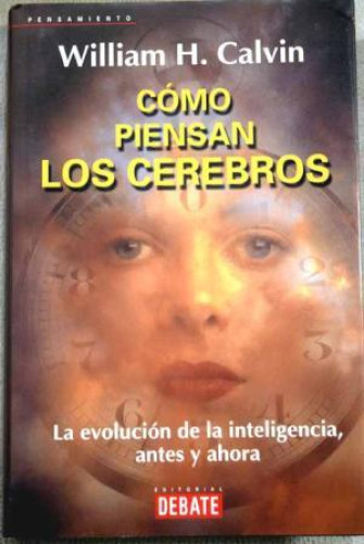 Portada del libro de COMO PIENSAN LOS CEREBROS. LA EVOLUCION DE LA INTELIGENCIA ANTES Y AHORA