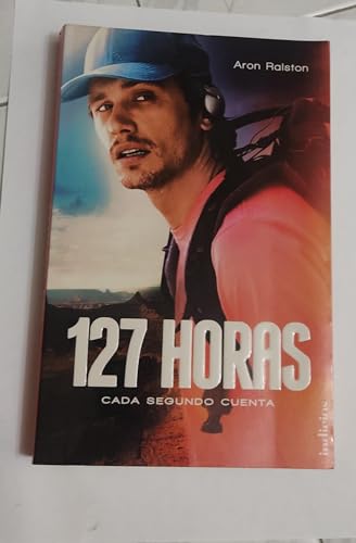 Portada del libro de 127 Horas. cada segundo cuenta