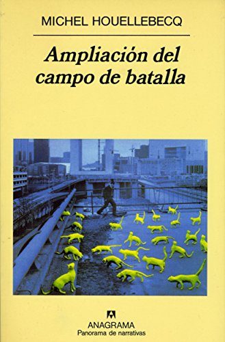 Portada del libro de AMPLIACION DEL CAMPO DE BATALLA - MICHEL HOUELLEBECQ - ANAGRAMA 1999 PRIMERA ED.