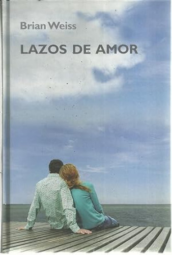 Portada del libro de LAZOS DE AMOR - BRIAN WEISS