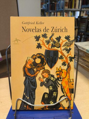 Portada del libro de NOVELAS DE ZURICH - GOTTFRIED KELLER - ALBA EDITORIAL 2000 PRIMERA ED.