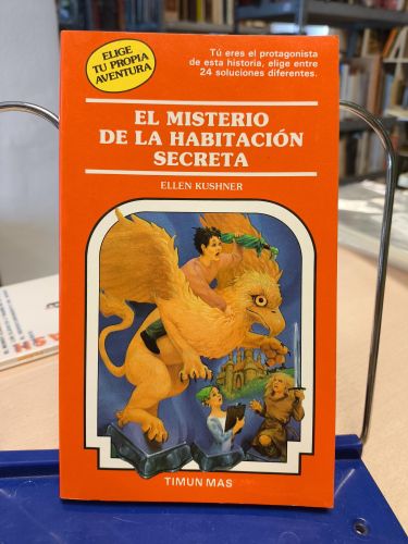 Portada del libro de ELIGE TU PROPIA AVENTURA 45 - EL MISTERIO DE LA HABITACION SECRETA - ELLEN KUSHNER