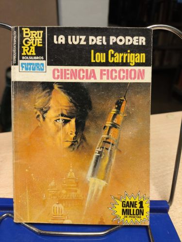 Portada del libro de LA CONQUISTA DEL ESPACIO. Nº 730. LA LUZ DEL PODER. LOU CARRIGAN. BRUGUERA.